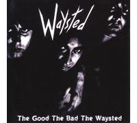 Waysted - Good Bad & Waysted