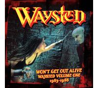 Waysted - WON'T GET OUT ALIVE: WAYSTED VOLUME ONE (1983-1986) 4CD CLAMSHELL BOX