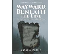 Wayward: Beneath the Line: The truth was never safe above ground