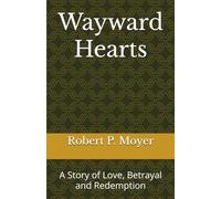 Wayward Hearts: A Story of Love, Betrayal and Redemption