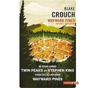 Wayward Pines. Vol. 1. Révélation