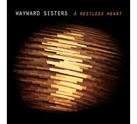 Wayward Sisters - A Restless Heart