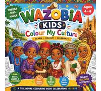 WAZOBIA KIDS: A COLOURFUL JOURNEY THROUGH CULTURE | FOR KIDS AGES 4 - 6 | YORUBA, IGBO, HAUSA KIDS