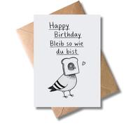 WBdesignz Tarjeta de cumpleaños humorística con sobre - Happy Birthday Bleib so wie du bist - Divertida tarjeta de felicitación con paloma y pan tostado - Tarjeta de felicitación para hombres, mujeres
