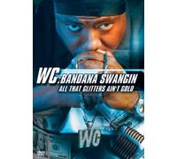 Wc - Bandana Swangin: All That Glitters Ain't Gold [USA] [DVD]