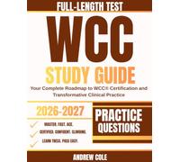 WCC Study Guide 2026-2027: Your Complete Roadmap to WCC® Certification and Transformative Clinical Practice