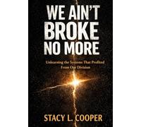 We Ain't Broke No More: Unlearning The System That Profited From our Division