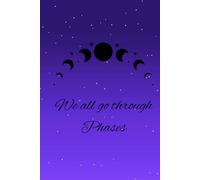 We All Go Through Phases: Gratitude Journal for writing down what you are grateful for, daily thoughts, prayers, and notes, 6x9", 100 pages