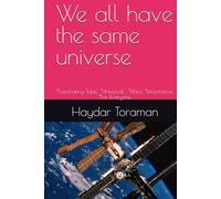 We all have the same universe: *Fascinating Topic, *Universal , *Ethics, *Informative, *For Everyone
