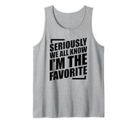 We All Know I'm The Favorite Camiseta sin Mangas