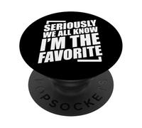 We All Know I'm The Favorite PopSockets PopGrip Adhesivo