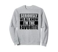 We All Know I'm The Favorite Sudadera