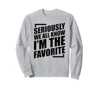 We All Know I'm The Favorite Sudadera