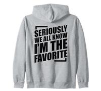 We All Know I'm The Favorite Sudadera con Capucha