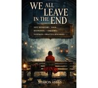 WE ALL LEAVE IN THE END: Supernatural Psychological Horror (Sharon Abbas Psychological Thrillers)
