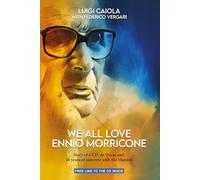 We all love Ennio Morricone. Story of a CD, an Oscar and 18 years of concerts with the Maestro