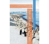 We all love penguins: A book for children... about penguins