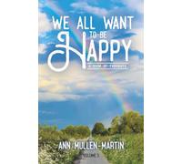 We All Want to Be Happy: A Book of Thoughts (Volume 3)