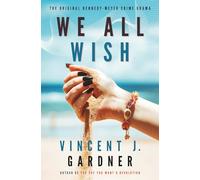 We All Wish: The Original Kennedy-Meyer Crime Drama