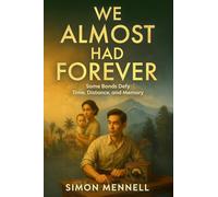 We Almost Had Forever: Some Bonds Defy Time, Distance and Memory