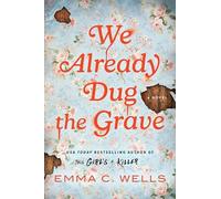 We Already Dug the Grave: A Southern Gothic Thriller from the Author of This Girl's a Killer