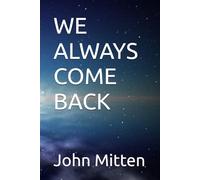 WE ALWAYS COME BACK