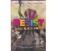 We Always Resist: Trust Black Women
