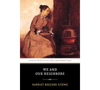 We and Our Neighbors: The Original 1875 Engaging Victorian Domestic Novel