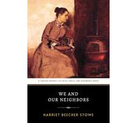 We and Our Neighbors: The Original 1875 Engaging Victorian Domestic Novel