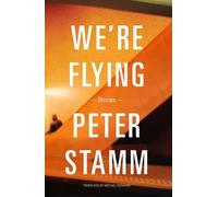 We're Flying | Peter Stamm