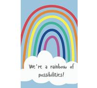 We Are A Rainbow of Possibilities, LGBTQIA+ plus fun and creative journal notebook: A 50-Page Lined Notebook for Every Identity and Idea