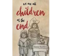 We are all children at the end