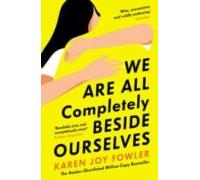 We Are All Completely Beside Ourselves