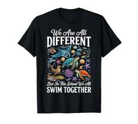 We Are All Different But In This School We All Swim Together Camiseta