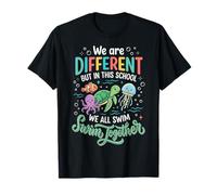 We Are All Different But In This School We All Swim Together Camiseta