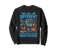 We Are All Different But In This School We All Swim Together Sudadera