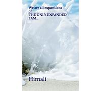 We are all expansions of THE ONLY EXPANDED I AM...