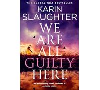 We Are All Guilty Here: The instant No.1 Sunday Times bestseller, a gripping crime thriller novel that will keep you up at night