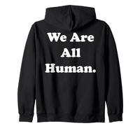 We Are All Human Message Of Unity Sudadera con Capucha
