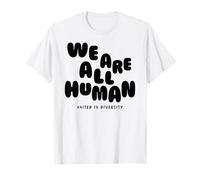 We Are All Human - United in Diversity - Diversidad Humana Camiseta