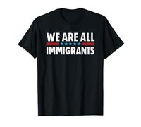 We Are All Immigrants Camiseta