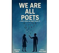 WE ARE ALL POETS ...even when don't know it (Books & Colors)
