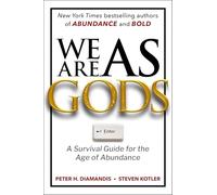 We Are as Gods: A Survival Guide for the Age of Abundance (Exponential Technology Series)