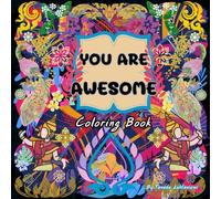 We Are Awesome Coloring Book: For Mindful People | Feel the Zen With Stress Relieving Designs Animals, Mandalas, Zentangle Nature Art Paperback 8.5" X 8.5"