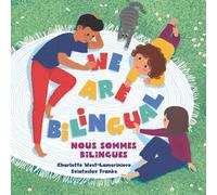WE ARE BILINGUAL - Nous sommes bilingues - The Bilingual Club: A bilingual book - English & French
