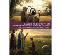 We are Called to be Prophets - Retreat / Companion Workbook