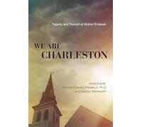 We Are Charleston | Softcover: Tragedy and Triumph at Mother Emanuel