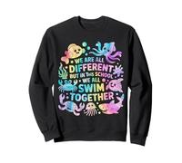 We Are Different But in This School We All Swim Together Sudadera