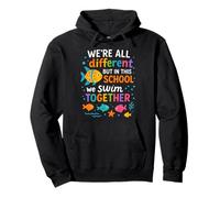 We Are Different But in This School We All Swim Together Sudadera con Capucha