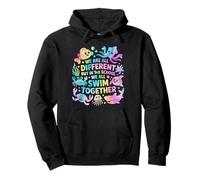 We Are Different But in This School We All Swim Together Sudadera con Capucha